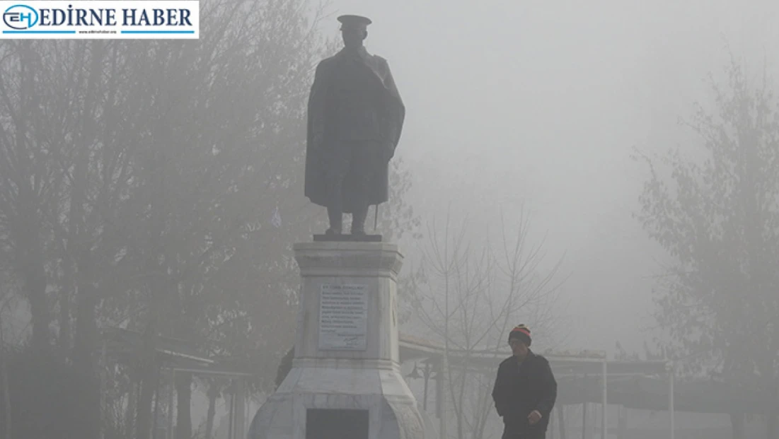 Sis bastırdı, Edirne görünmez oldu