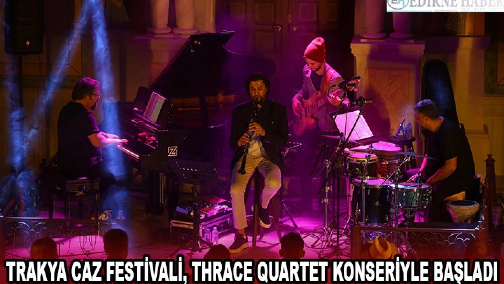 Trakya Caz Festivali, Thrace Quartet konseriyle başladı