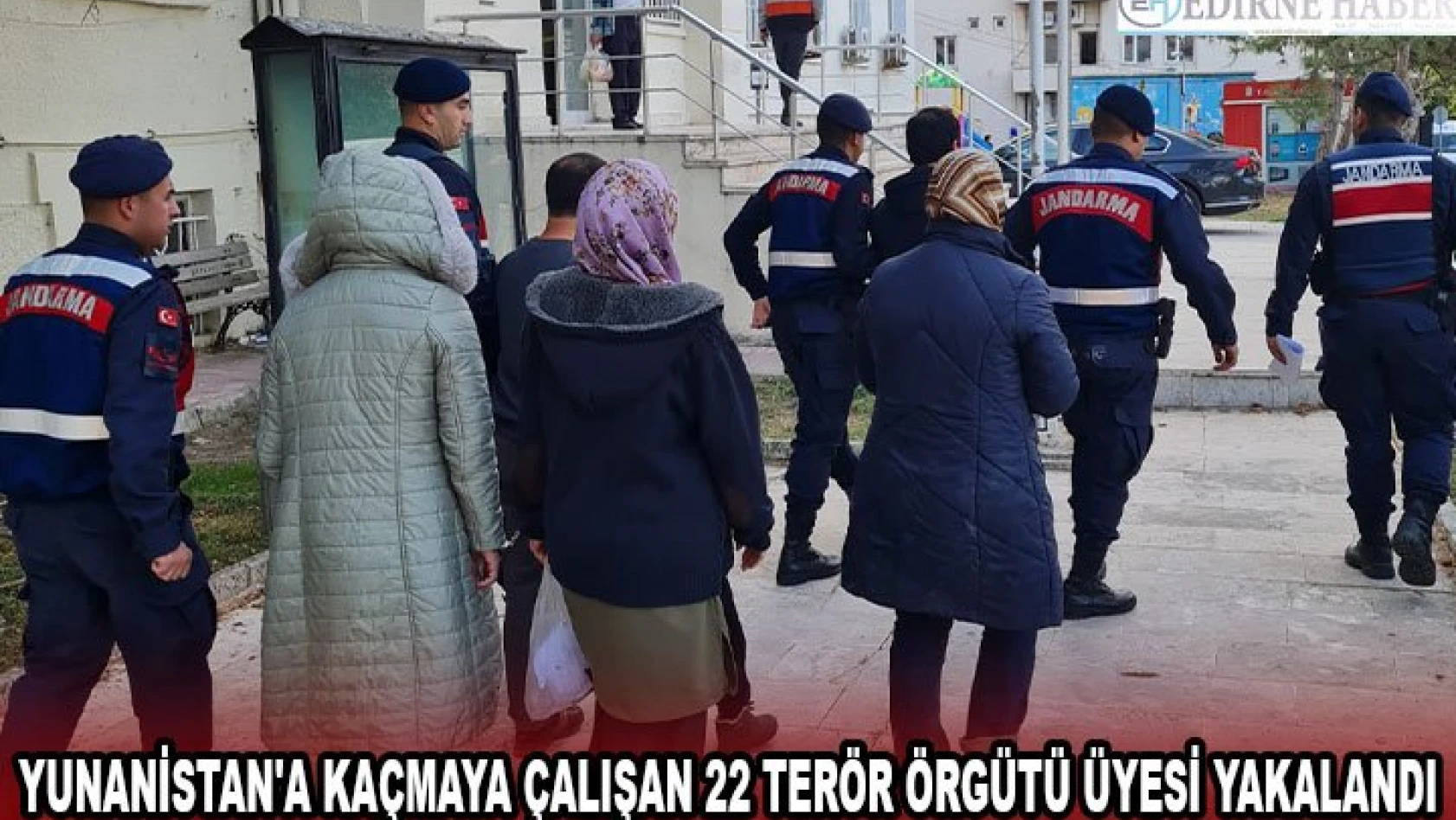 Yunanistan'a kaçmaya çalışan 22 terör örgütü üyesi yakalandı