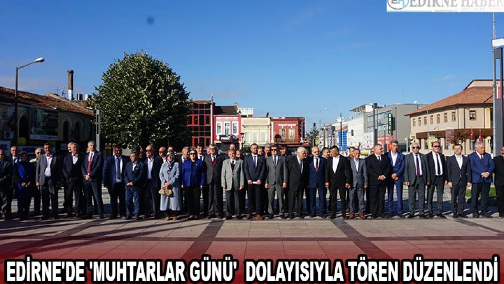 Edirne'de 'Muhtarlar Günü'Â  dolayısıyla tören düzenlendi