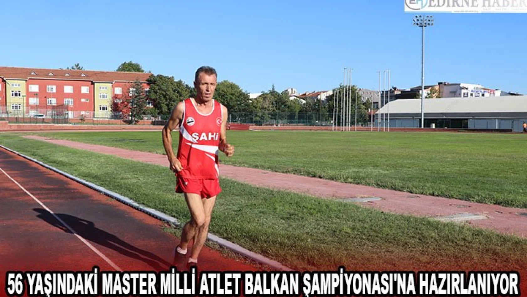 56 yaşındaki master milli atlet Balkan Şampiyonası'na hazırlanıyor