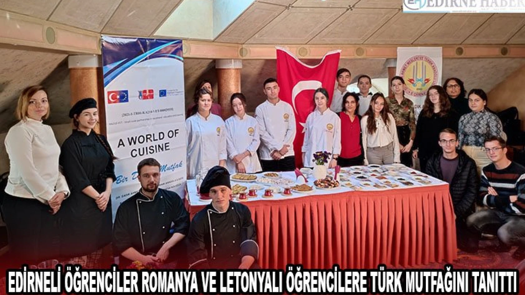 Edirneli öğrenciler Romanya ve Letonyalı öğrencilere Türk mutfağını tanıttı