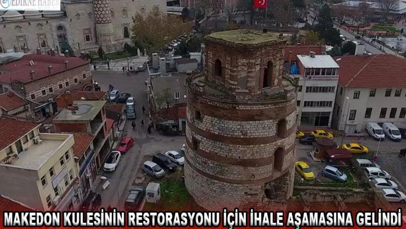 Makedon Kulesinin restorasyonu için ihale aşamasına gelindi