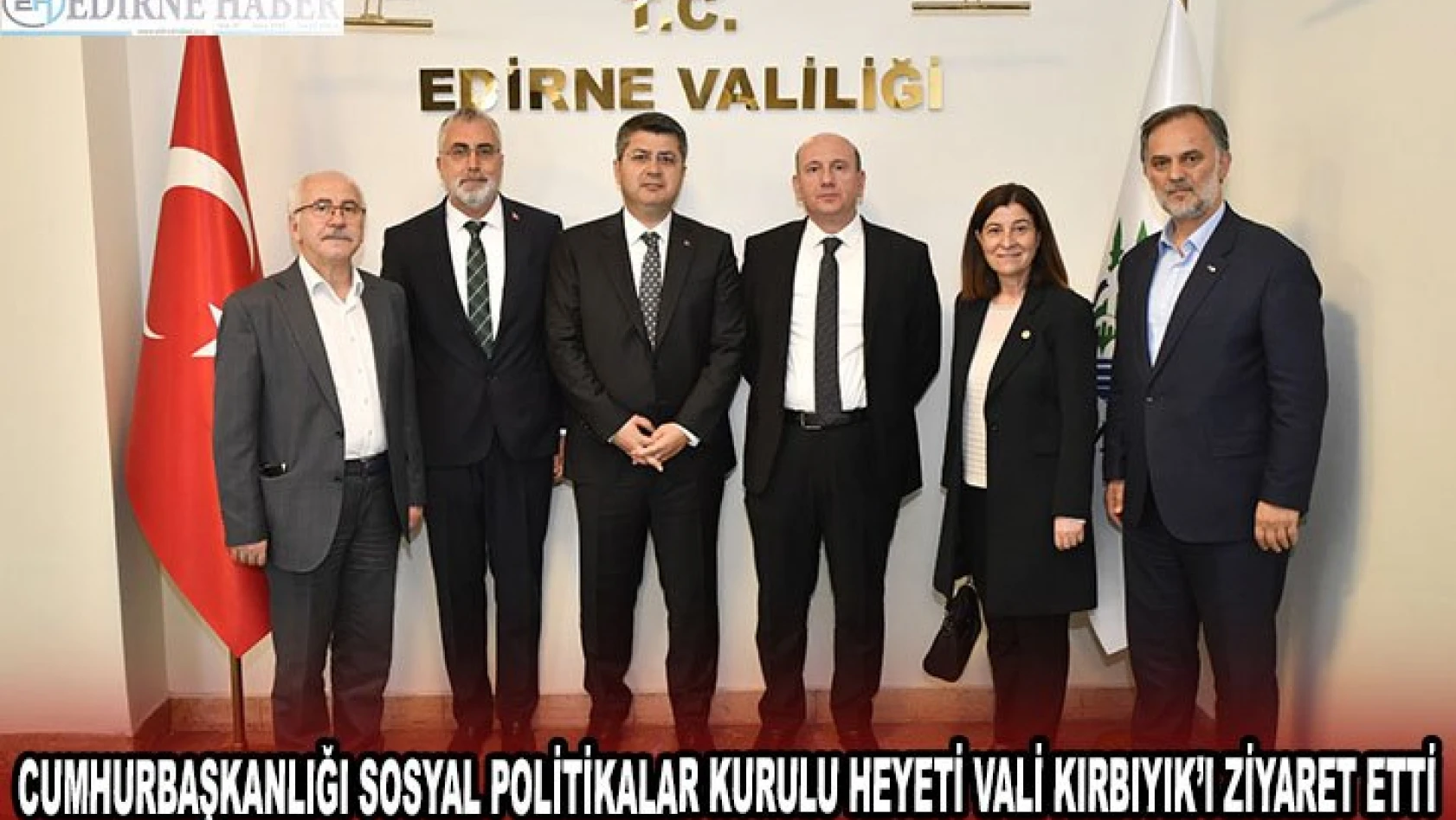 Cumhurbaşkanlığı Sosyal Politikalar Kurulu heyeti Vali Kırbıyık'ı ziyaret etti
