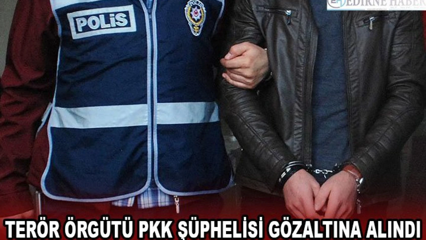 Terör örgütü PKK şüphelisi gözaltına alındı