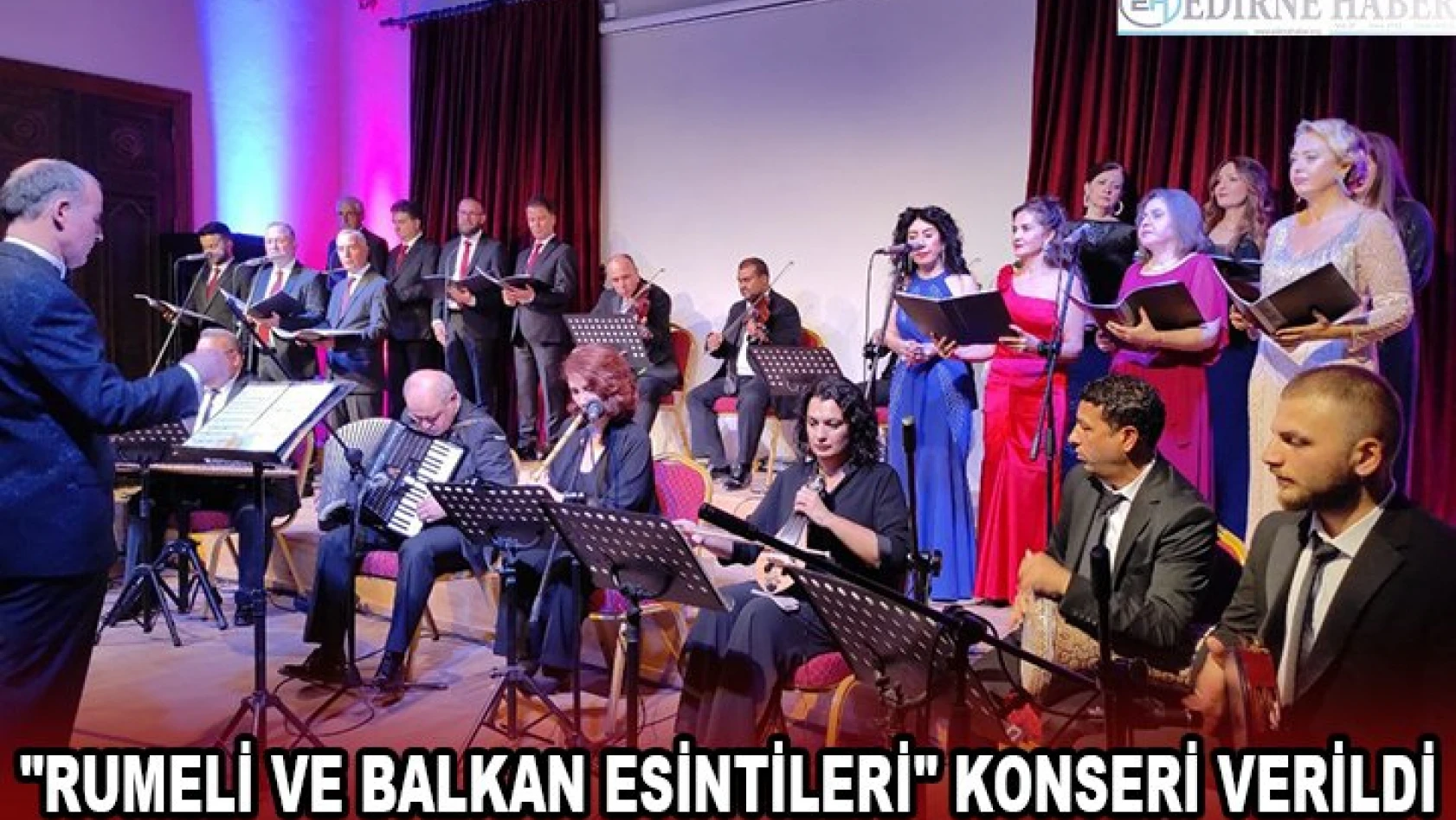 'Rumeli ve Balkan Esintileri' konseri verildi