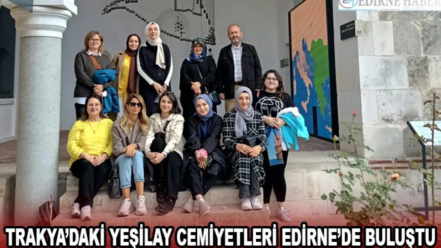 Trakya'daki Yeşilay Cemiyetleri Edirne'de buluştu