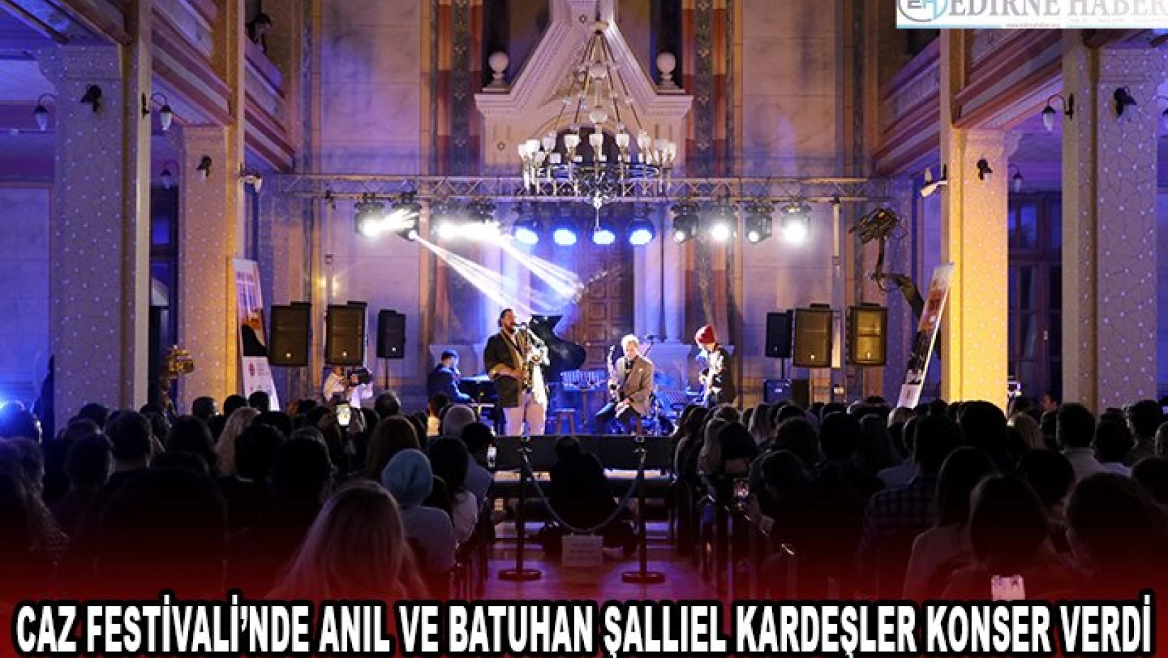 Caz Festivali'nde Anıl ve Batuhan Şallıel kardeşler konser verdi