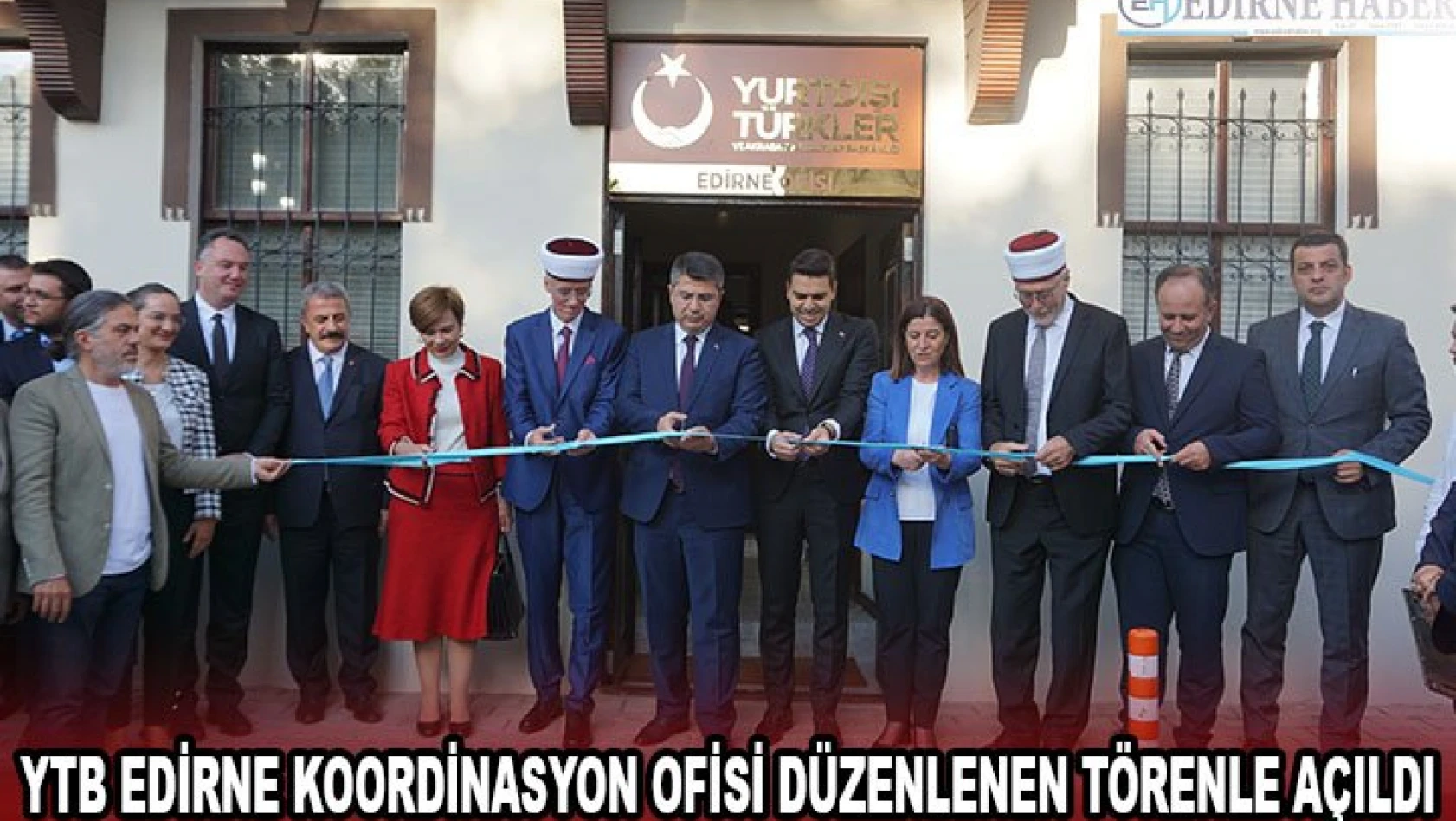 YTB Edirne Koordinasyon Ofisi düzenlenen törenle açıldı