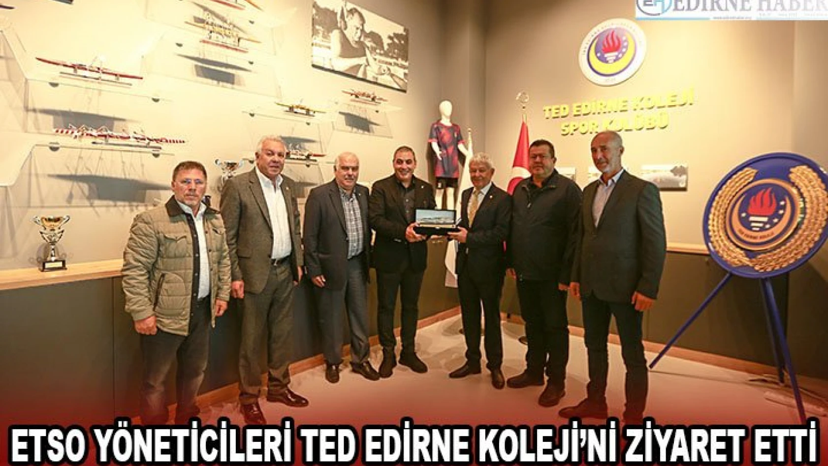 ETSO yöneticileri TED Edirne Koleji'ni ziyaret etti