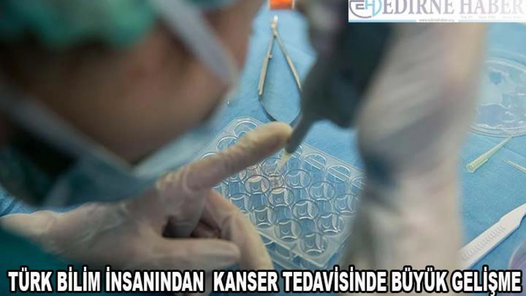 Türk bilim insanından kanser tedavisinde umutları artıran buluş