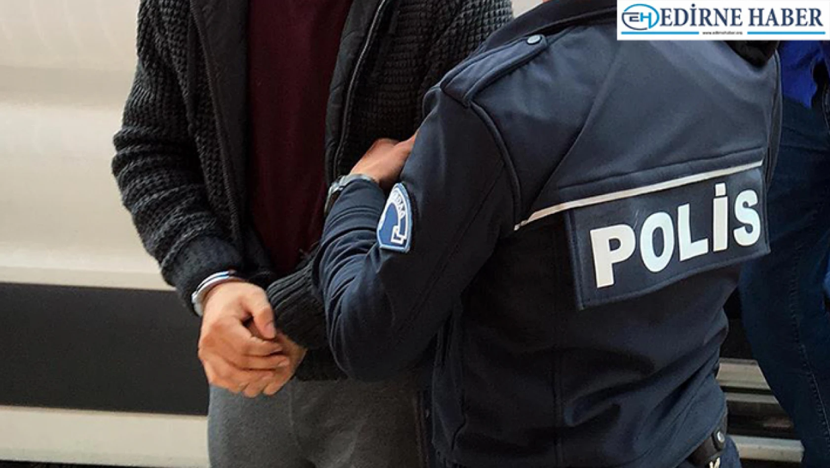 Edirne'de uyuşturucu operasyonunda gözaltına alınan zanlı tutuklandı