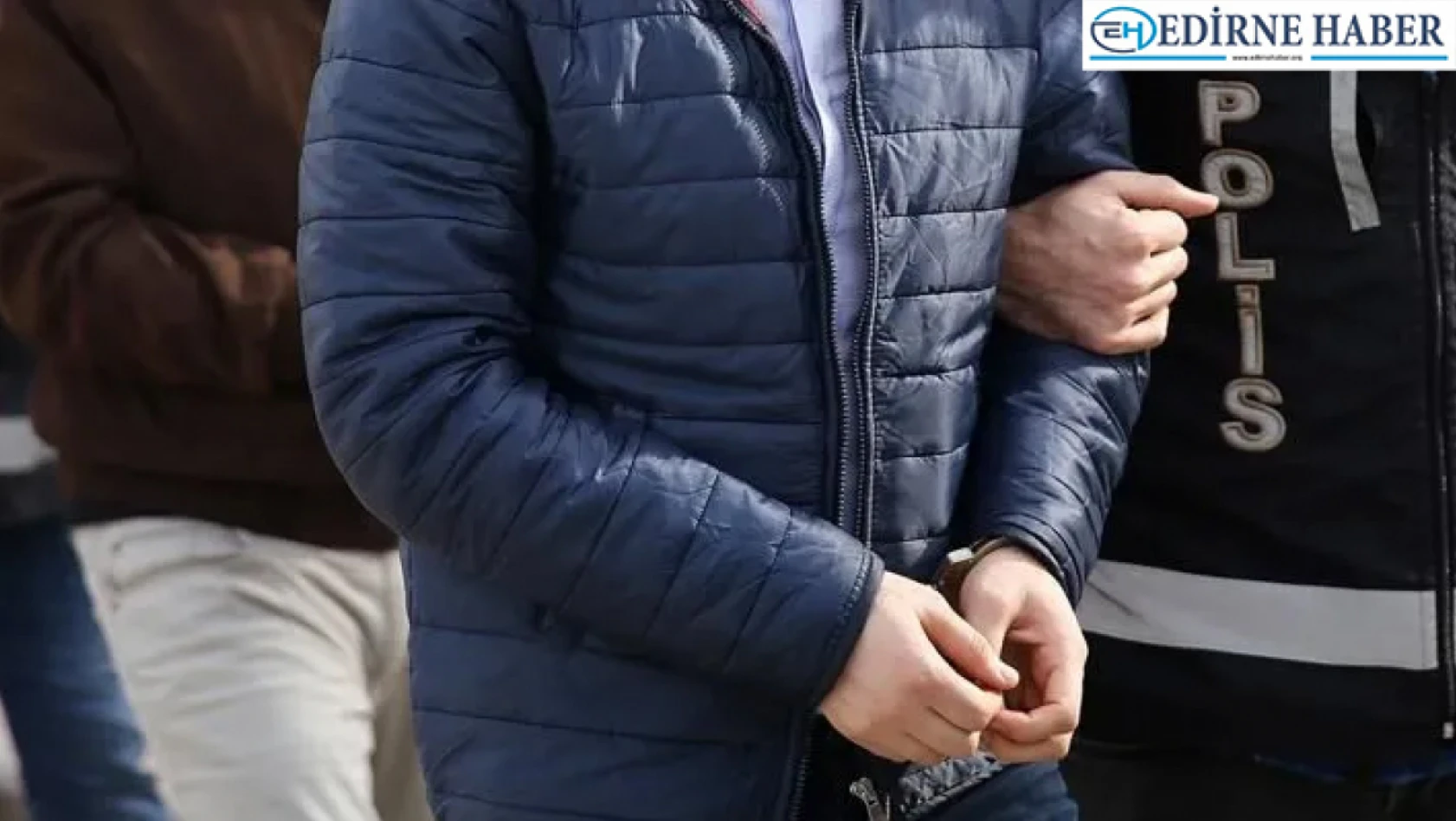 Edirne'de uyuşturucuyla yakalanan zanlı tutuklandı