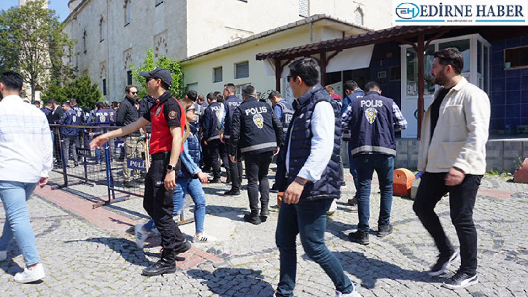 Erdoğan'ın ziyareti öncesi Edirne'de olağanüstü güvenlik önlemleri