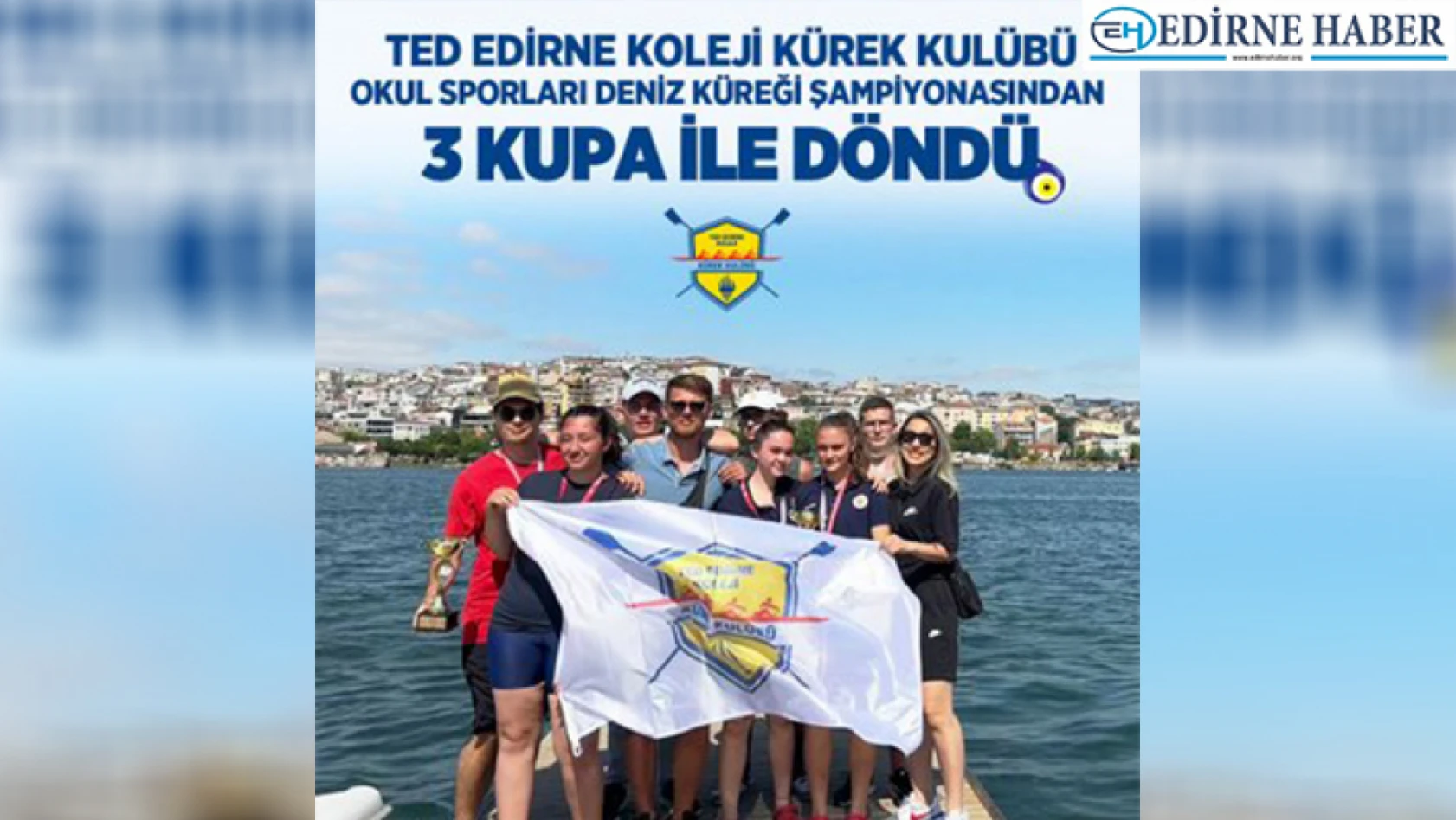 TED Edirne Koleji Deniz Kürek Şampiyonasından 3 kupa ile döndü