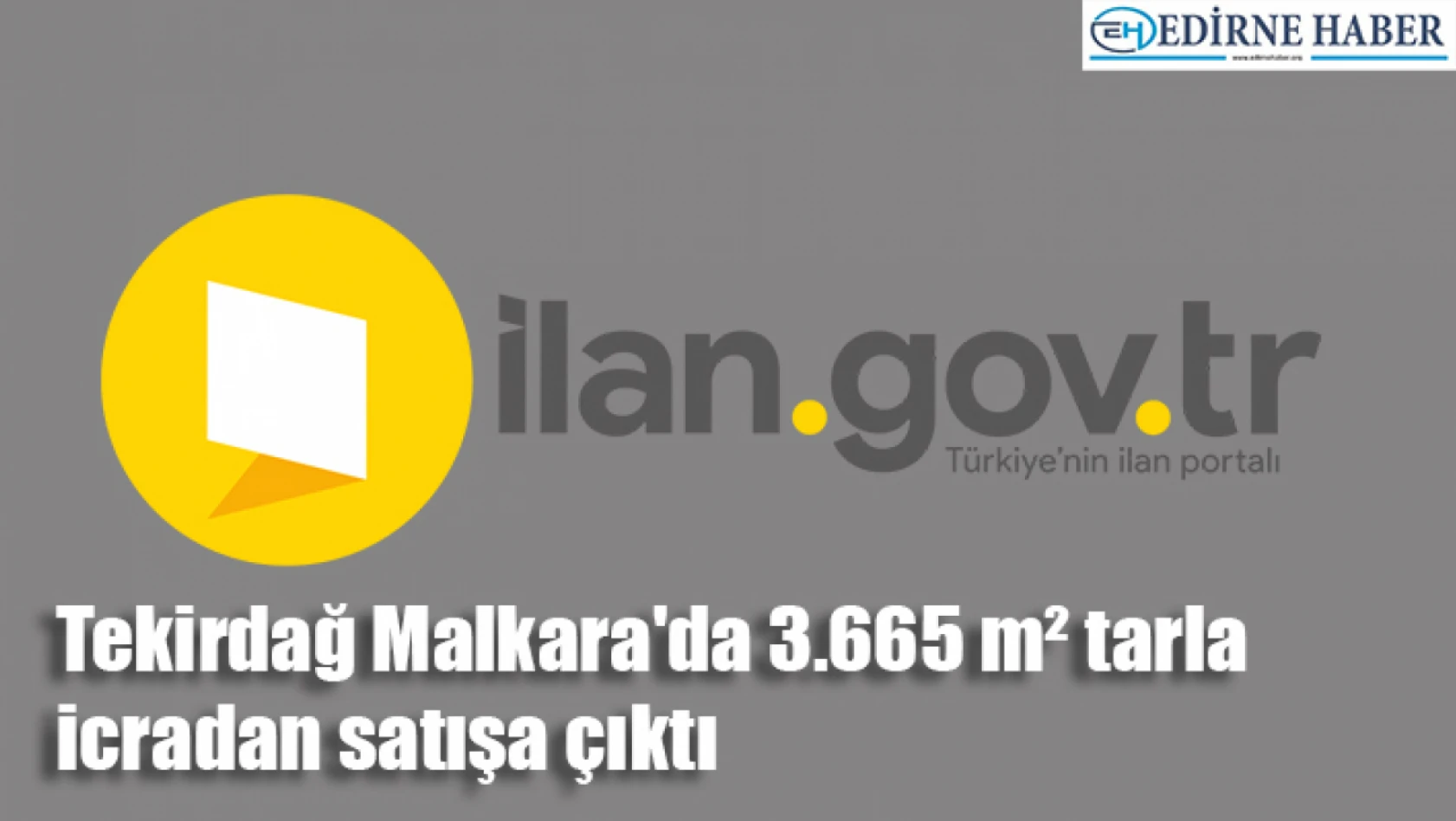 Tekirdağ Malkara'da 3.665 m² tarla icradan satışa çıktı