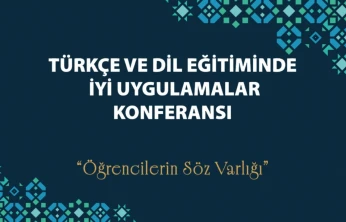 'Türkçe ve dil eğitiminde iyi uygulamalar konferansı başvuru kılavuzu', yayımlandı