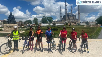 Bisikletçiler Edirne'ye ve yemeklere hayran kaldı