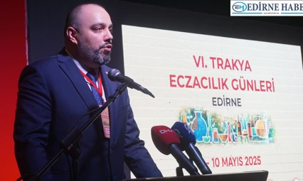 Eczacılığın kalbi Edirne'de atıyor