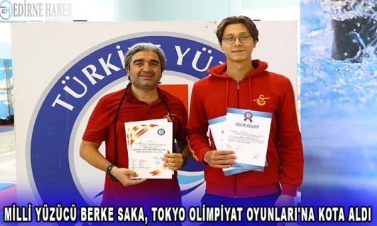 Milli yüzücü Berke Saka, Tokyo Olimpiyat Oyunları'na kota aldı