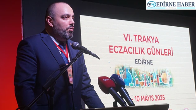 Eczacılığın kalbi Edirne'de atıyor