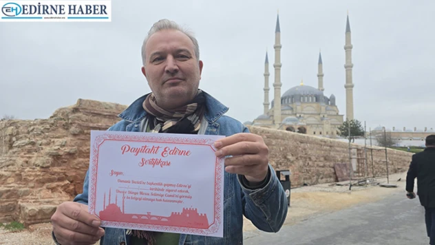 Edirne ziyaretine özel jest: 'Payitaht Sertifikası' ilgi görüyor