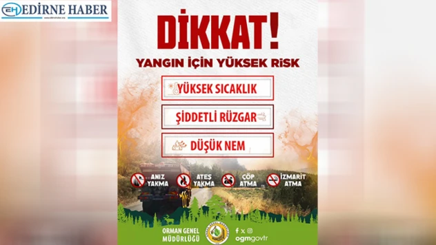 Orman Genel Müdürlüğü'nden yüksek yangın riski uyarısı