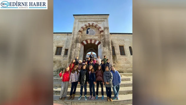 TED Edirne Koleji öğrencileri tarihi ve kültürel miraslarını keşfediyor