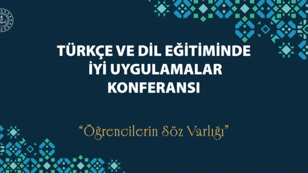'Türkçe ve dil eğitiminde iyi uygulamalar konferansı başvuru kılavuzu', yayımlandı