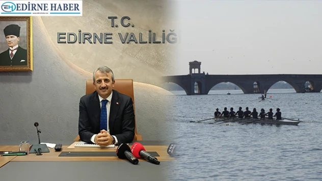 Vali Sezer, 'Kürek sporu denince artık akıllara Edirne geliyor'