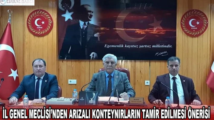İl Genel Meclisi'nden arızalı konteynırların tamir edilmesi önerisi