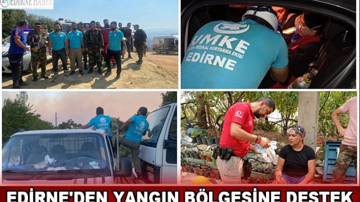 Edirne'den yangın bölgesine destek
