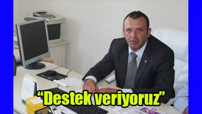 'Destek veriyoruz'