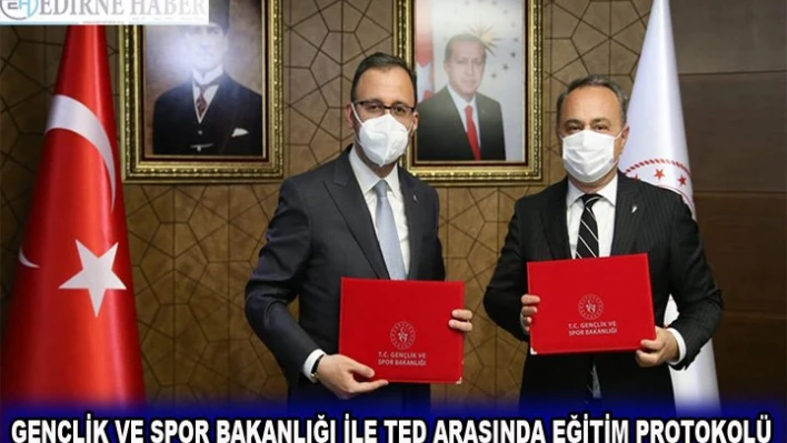 Gençlik ve Spor Bakanlığı ile TED arasında eğitim protokolü