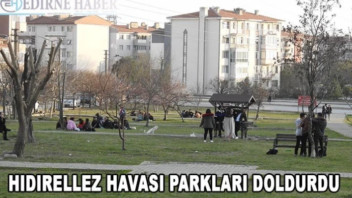 Hıdırellez havası parkları doldurdu