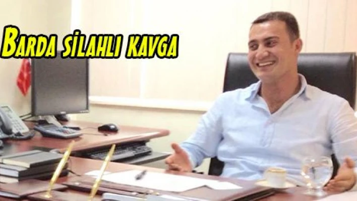 Barda silahlı kavga