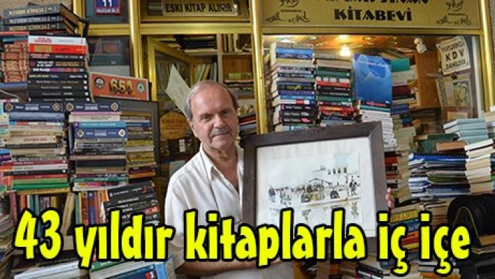 43 yıldır kitaplarla iç içe