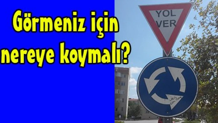 Görmeniz için nereye koymalı?