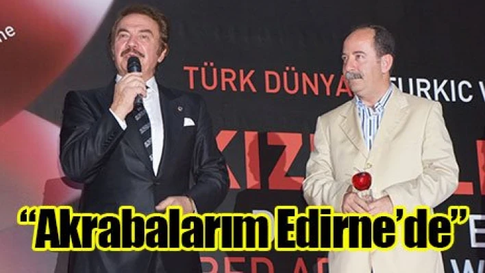 Akrabalarım Edirne'de