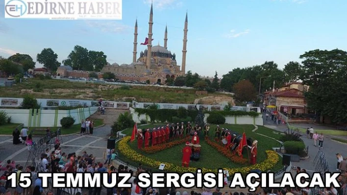 15 Temmuz sergisi açılacak