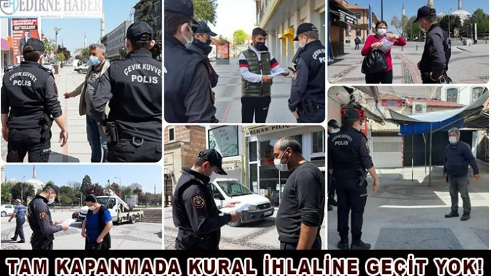 Tam kapanmada kural ihlaline geçit yok!