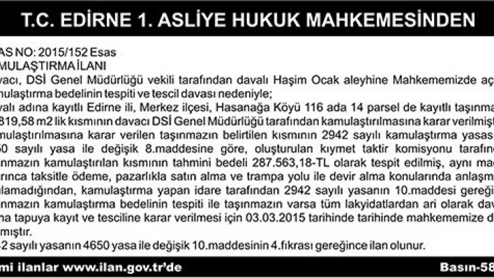 ESAS NO: 2015/152 Esas KAMULAŞTIRMA İLANI