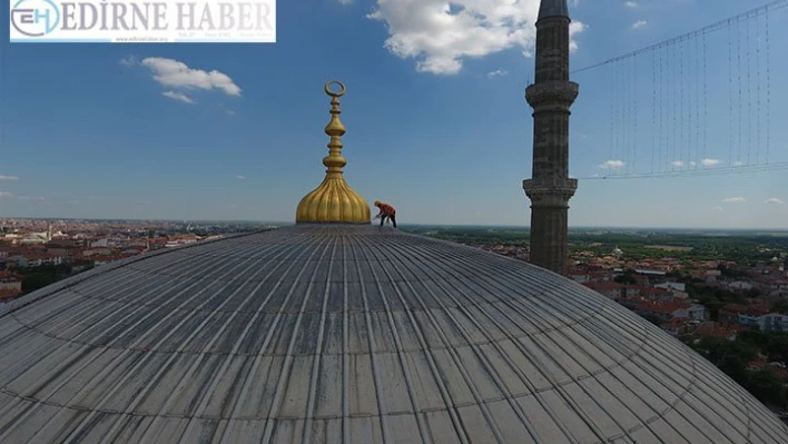 Selimiye'nin kurşunları elden geçiriliyorÂ 