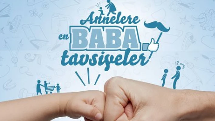 â€˜Annelere En Baba Tavsiyeler'