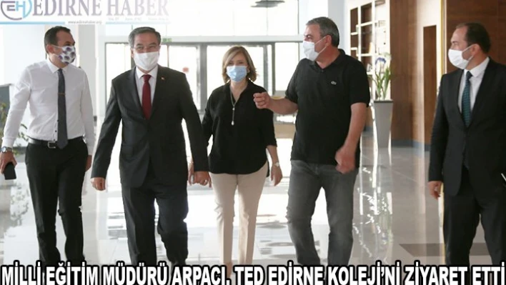 Milli Eğitim Müdürü Arpacı'dan TED Koleji'ne ziyaret