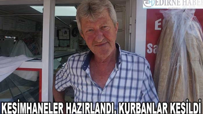 Kesimhaneler hazırlandı, kurbanlar kesildi