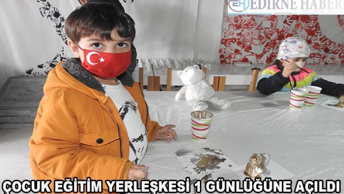 Çocuk Eğitim Yerleşkesi 1 günlüğüne açıldı