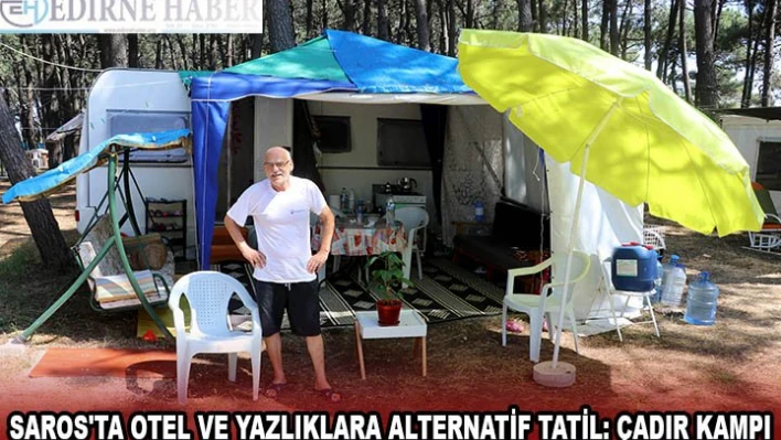 Saros'ta otel ve yazlıklara alternatif tatil Çadır kampı