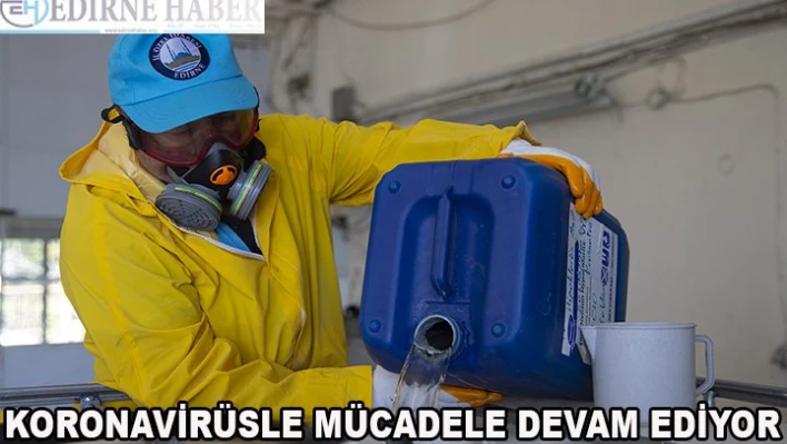 Koronavirüsle mücadele devam ediyor