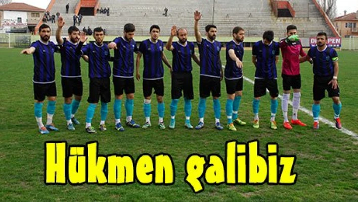 Hükmen galibiz